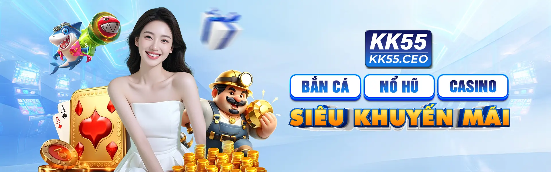 KK55.CEO siêu khuyến mãi Nổ Hũ - Bắn Cá - Casino
